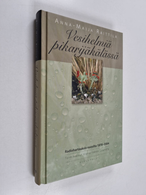 Anna-Maija Raittila : Vesihelmiä pikarijäkälässä : radioh...