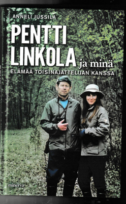 Anneli Jussila: Pentti Linkola ja minä