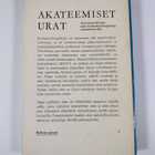 Akateemiset urat : ammatinvalinnan opas korkeakouluopinto... - pikkukuva 2