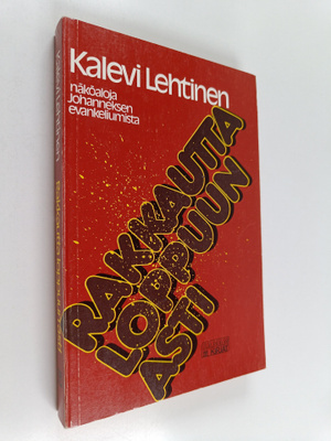 Kalevi Lehtinen : Rakkautta loppuun asti : näköaloja Joha...