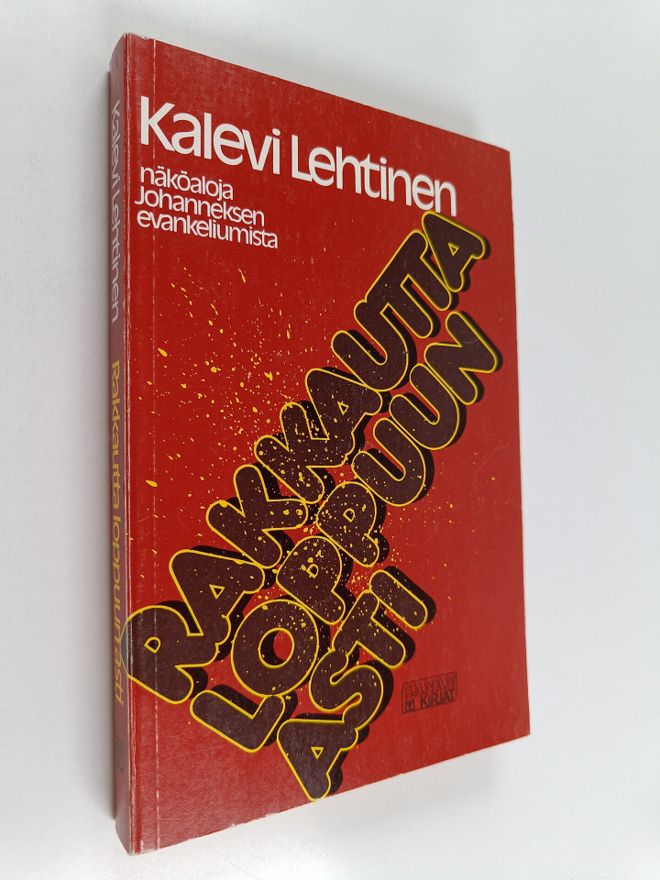 Kalevi Lehtinen : Rakkautta loppuun asti : näköaloja Joha...
