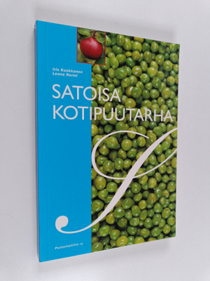 Iris Kuokkanen : Satoisa kotipuutarha