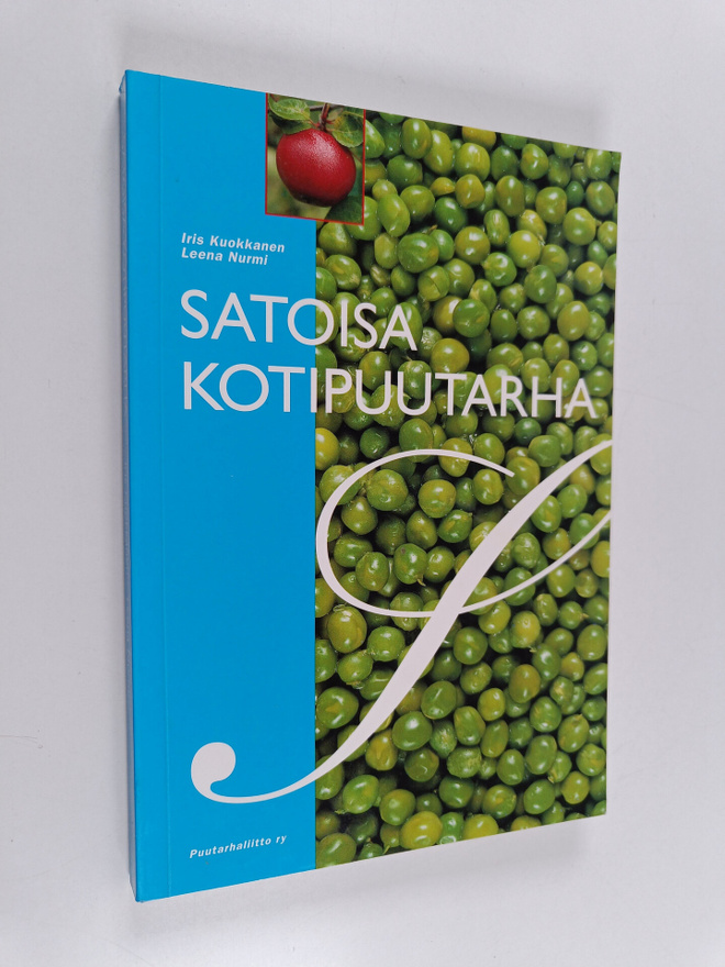 Iris Kuokkanen : Satoisa kotipuutarha