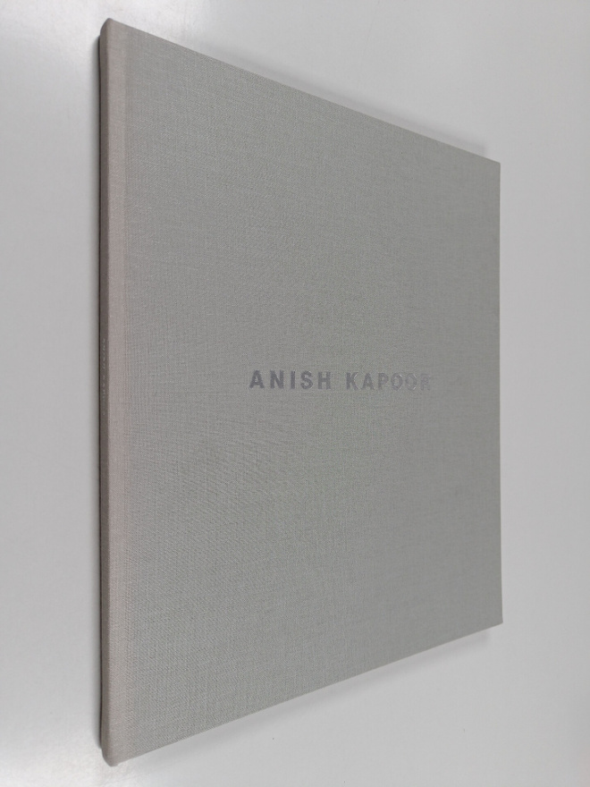 Michael Tarantino : Anish Kapoor 25.8.-30.9.2001 Helsingi...