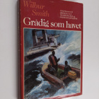 Wilbur Smith : Grådig som havet - pikkukuva 1