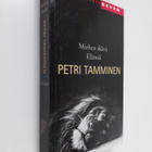 Petri Tamminen : Miehen ikävä ; Elämiä - pikkukuva 1