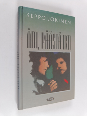 Seppo Jokinen : Äiti, päästä irti