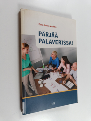 Eeva-Leena Vaahtio : Pärjää palaverissa!