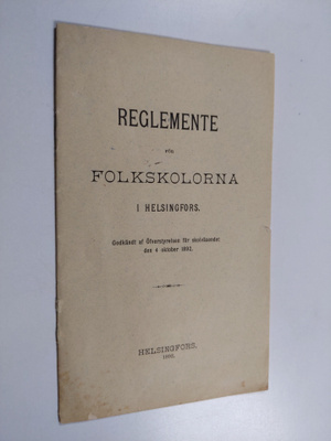 Reglemente för folkskolorna i Helsingfors : Godkändt af Ö...