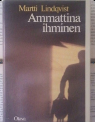 Martti Lindqvist - Ammattina ihminen (sid.)