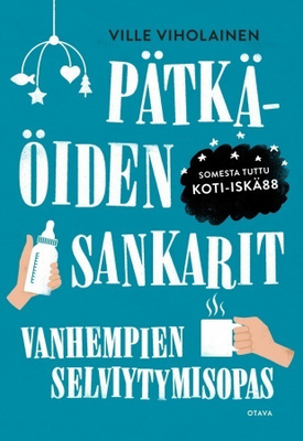 Ville Viholainen: PÄTKÄÖIDEN SANKARIT