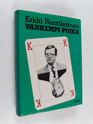 Erkki Raatikainen : Vankempi poika : Sinä ja Sorsan Kale,...