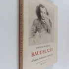 Unto Kupiainen : Baudelaire, "Pahan kukkien" runoilija - pikkukuva 1