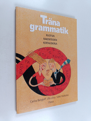 Carina Bengloff ym. : Träna grammatik : ruotsin rakenteid...