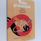 Carina Bengloff ym. : Träna grammatik : ruotsin rakenteid... - pikkukuva 1