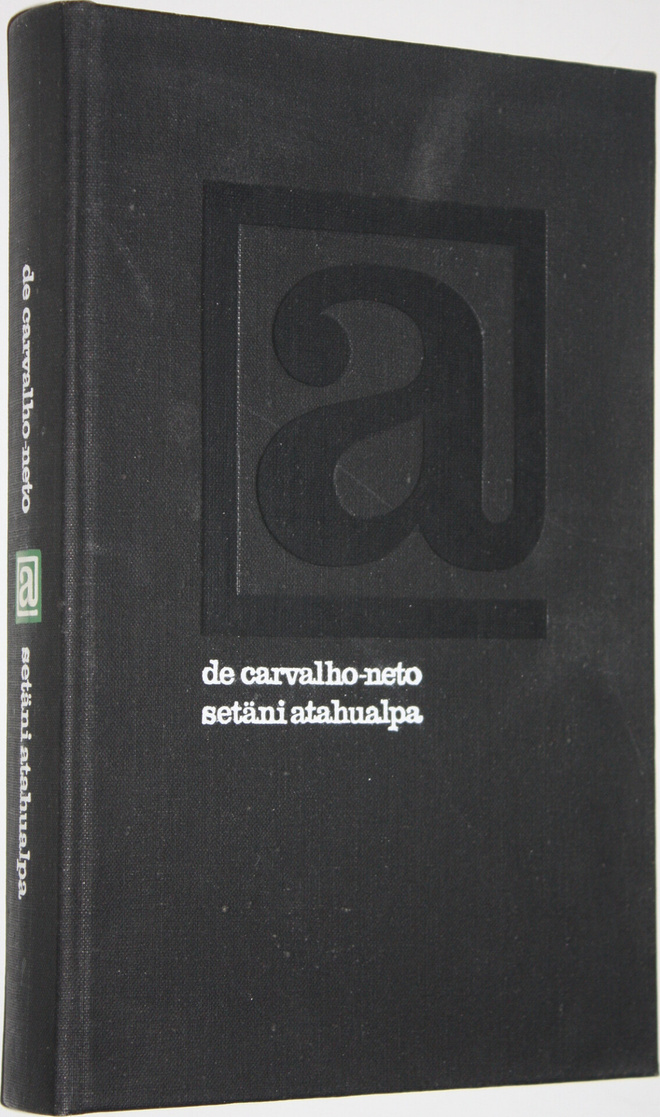 Paulo de Carvalho-Neto : Setäni Atahualpa : uskomaton sel...