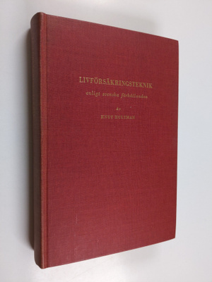 Knut Hultman : Livförsäkringsteknik enligt svenska förhål...