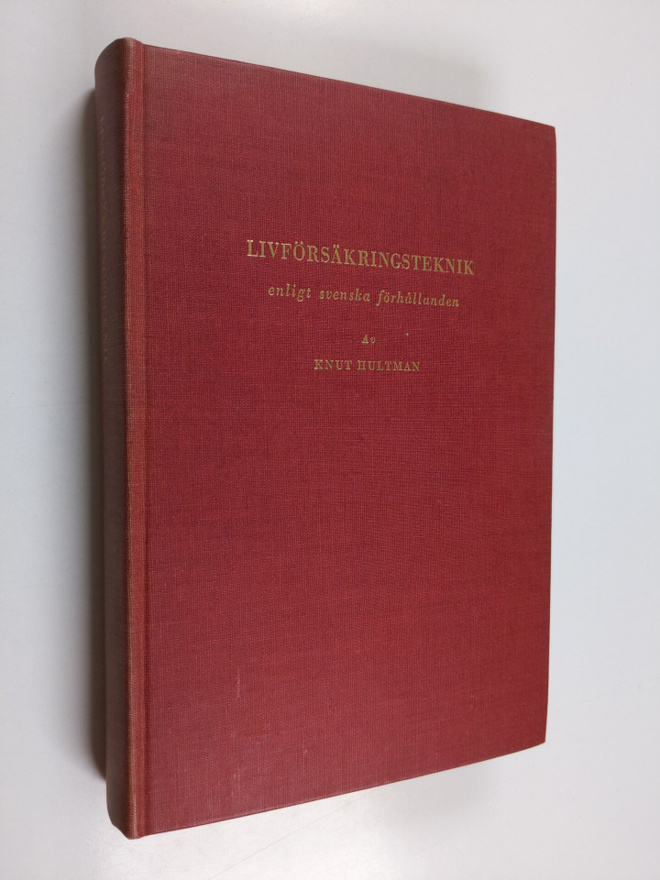 Knut Hultman : Livförsäkringsteknik enligt svenska förhål...