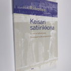 Hannu Riikonen : Keisari satiirikkona ja muita tutkimuksi... - pikkukuva 1