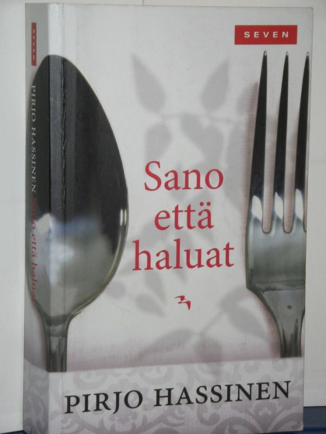 Pirjo Hassinen : Sano että haluat