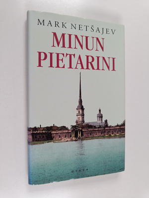 Mark Netsajev : Minun Pietarini : Inkerinmaan suo, euroop...