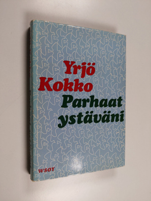 Yrjö Kokko : Parhaat ystäväni : valikoima Yrjö Kokon eläi...