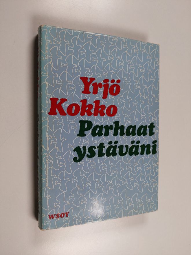 Yrjö Kokko : Parhaat ystäväni : valikoima Yrjö Kokon eläi...