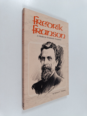 Edvard P. Torjesen : Fredrik Franson - A Model for Worldw...