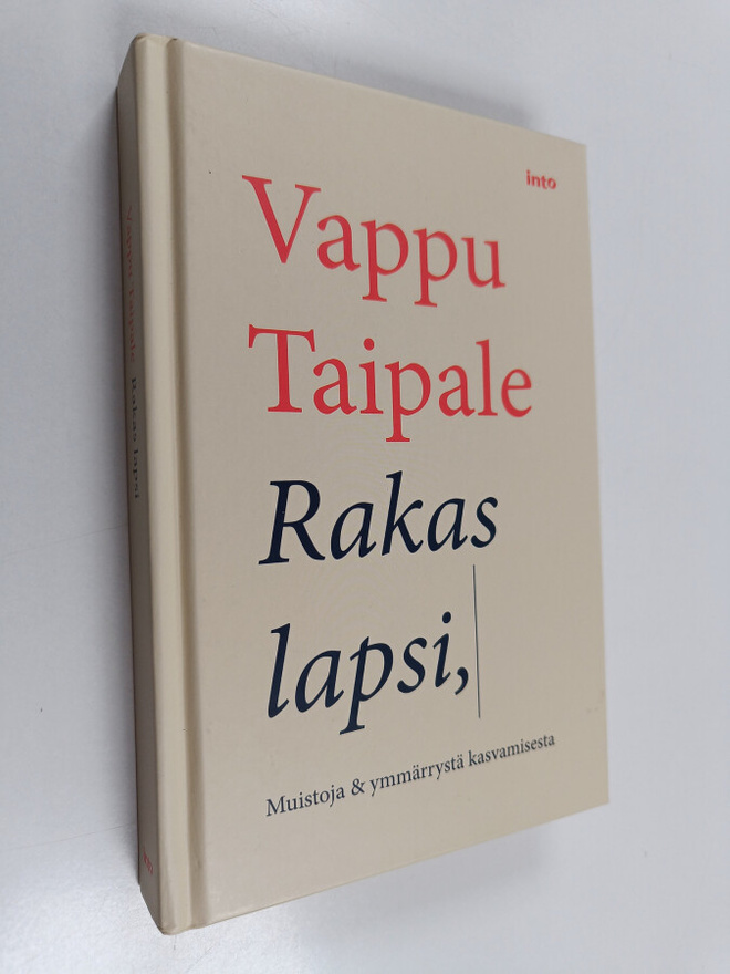 Vappu Taipale : Rakas lapsi : muistoja & ymmärrystä kasva...