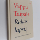 Vappu Taipale : Rakas lapsi : muistoja & ymmärrystä kasva... - pikkukuva 1