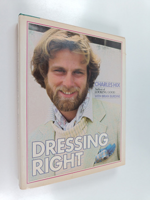 Charles Hix : Dressing right : a guide for men