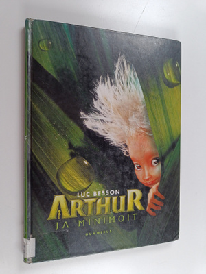 Luc Besson : Arthur ja Minimoit