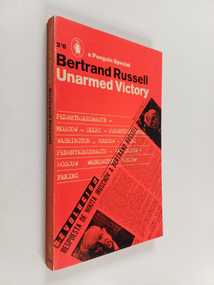 Bertrand Russell : Unarmed Victory
