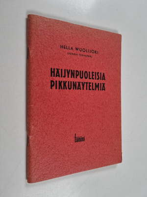 Hella Wuolijoki : Häijynpuoleisia pikkunäytelmiä : dramaa...