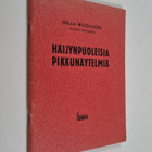 Hella Wuolijoki : Häijynpuoleisia pikkunäytelmiä : dramaa... - pikkukuva 1