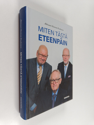 Jaakko Iloniemi ym. : Miten tästä eteenpäin (signeerattu)