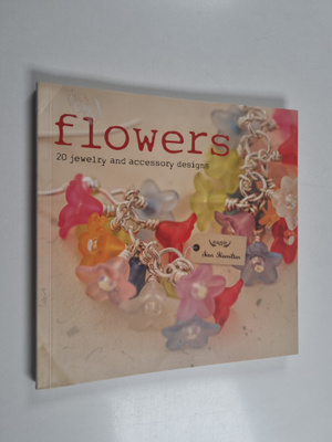 Sian Hamilton : Flowers - 20 Jewelry and Accessory Designs
