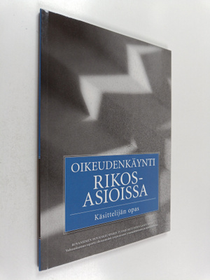 Oikeudenkäynti rikosasioissa : käsittelijän opas