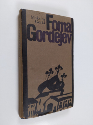 Maksim Gorki : Foma Gordejev