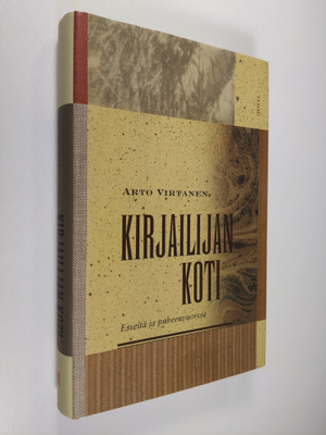 Arto Virtanen : Kirjailijan koti : esseitä ja puheenvuoroja