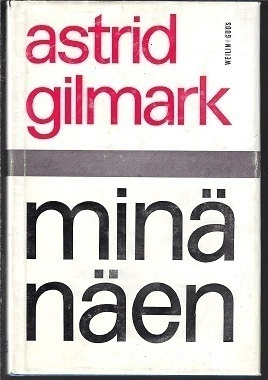 Astrid Gilmark : Minä näen