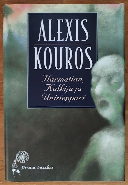 Alexis Kouros: Harmattan, Kulkija ja Unisieppari