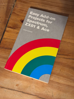 Easy Add-on Projects for Spectrum, ZX81 & Ace – Owen Bishop