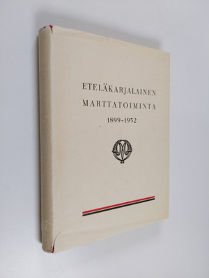 Manja Haltia : Eteläkarjalainen marttatoiminta 1899-1952