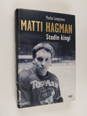 Marko Lempinen : Matti Hagman : stadin kingi