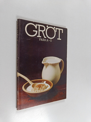 Sigurd Hansell : Gröt från A till Ö : om julgröt, couscou...