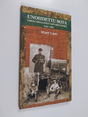 Mart Laar : Unohdettu sota : Viron aseellinen vastarintal...