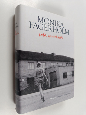 Monika Fagerholm : Lola uppochner