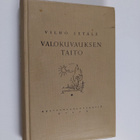 Vilho Setälä : Valokuvauksen taito : eteenpäin pyrkivän h... - pikkukuva 1