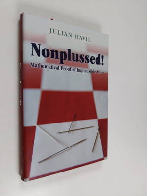Julian Havil : Nonplussed! : mathematical proof of implau...